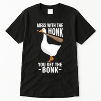 Goose Mess With The Honk You Get The Bonk Tall T-Shirt