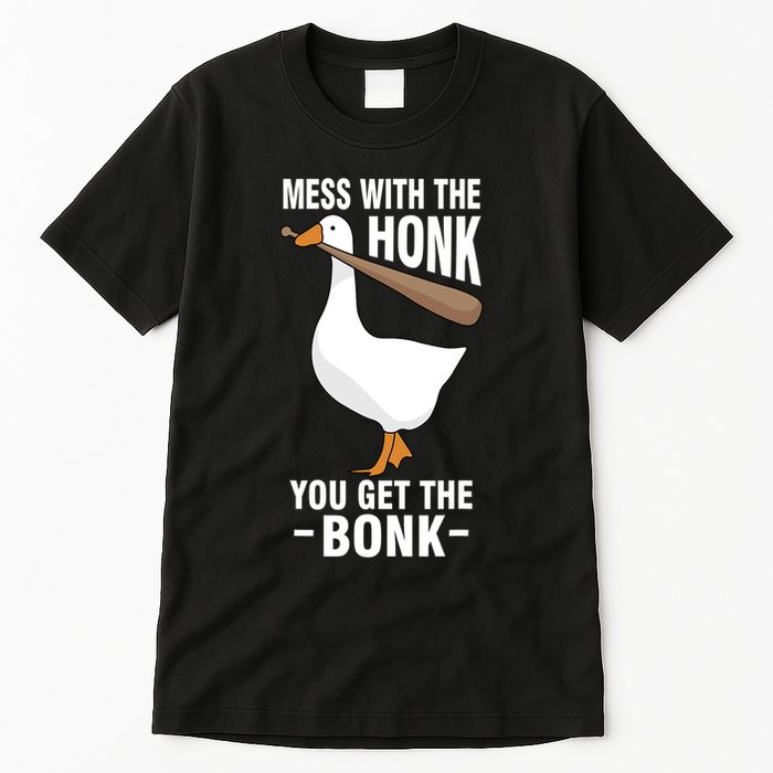 Goose Mess With The Honk You Get The Bonk Tall T-Shirt