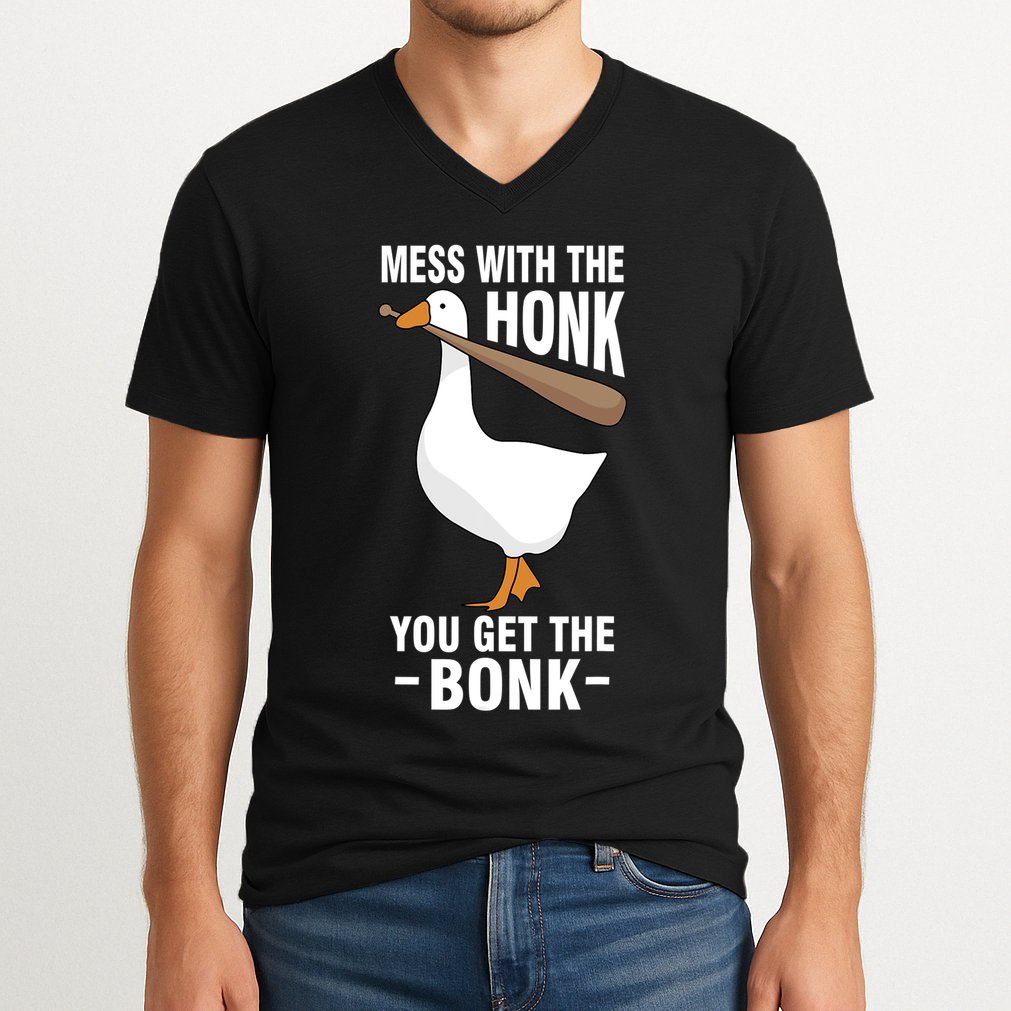 Goose Mess With The Honk You Get The Bonk V-Neck T-Shirt