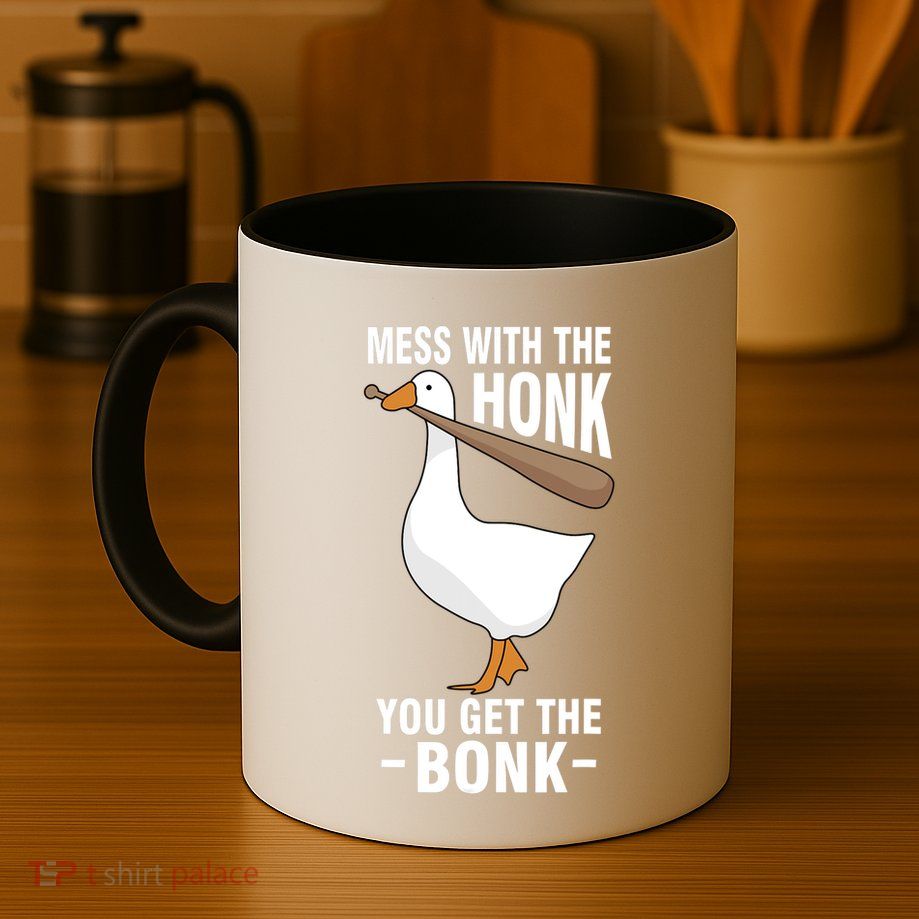 Goose Mess With The Honk You Get The Bonk Mug
