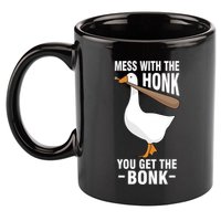 Goose Mess With The Honk You Get The Bonk 11oz C Handle Ceramic Mug