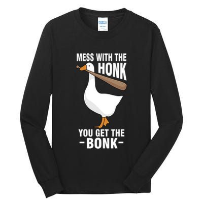 Goose Mess With The Honk You Get The Bonk Tall Long Sleeve T-Shirt