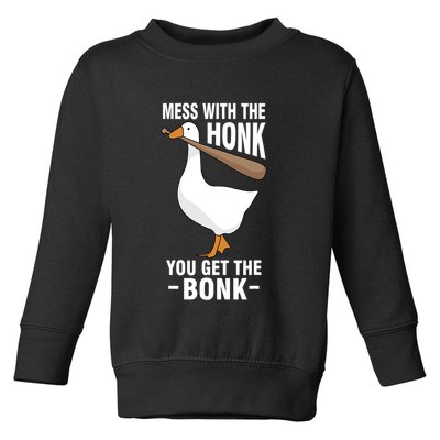 Goose Mess With The Honk You Get The Bonk Toddler Sweatshirt
