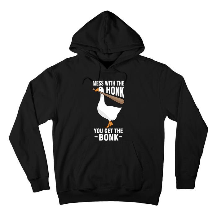Goose Mess With The Honk You Get The Bonk Tall Hoodie