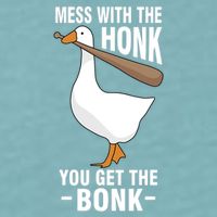 Goose Mess With The Honk You Get The Bonk Sueded Cloud Jersey T-Shirt