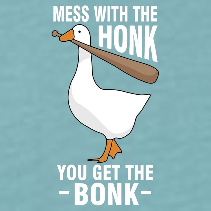 Goose Mess With The Honk You Get The Bonk Sueded Cloud Jersey T-Shirt