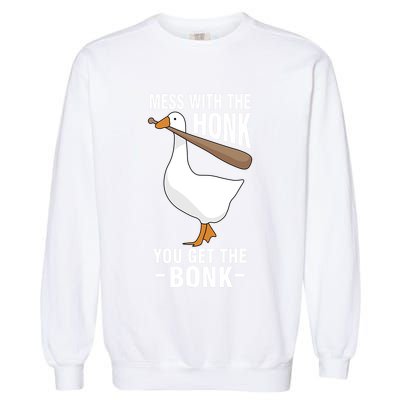 Goose Mess With The Honk You Get The Bonk Garment-Dyed Sweatshirt