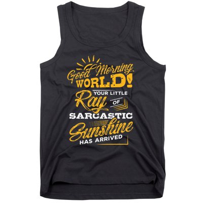 Good Morning World Sarcastic Ray Of Sunshine Tank Top