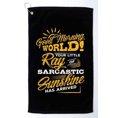 Good Morning World Sarcastic Ray Of Sunshine Golf Towel