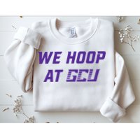 Gcu Mbb We Hoop At Gcu Sweatshirt