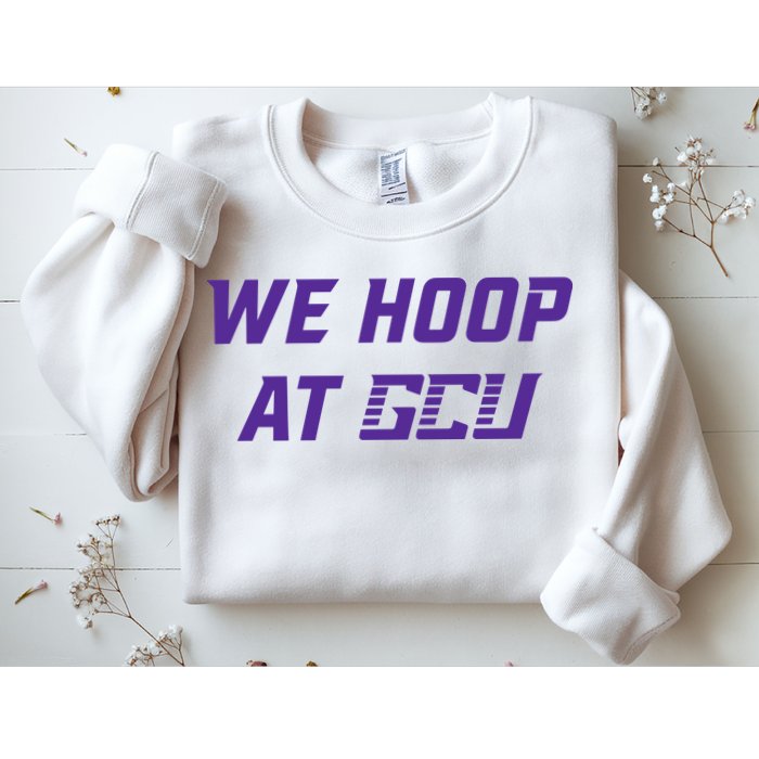 Gcu Mbb We Hoop At Gcu Sweatshirt