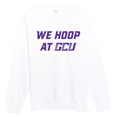 Gcu Mbb We Hoop At Gcu Premium Crewneck Sweatshirt