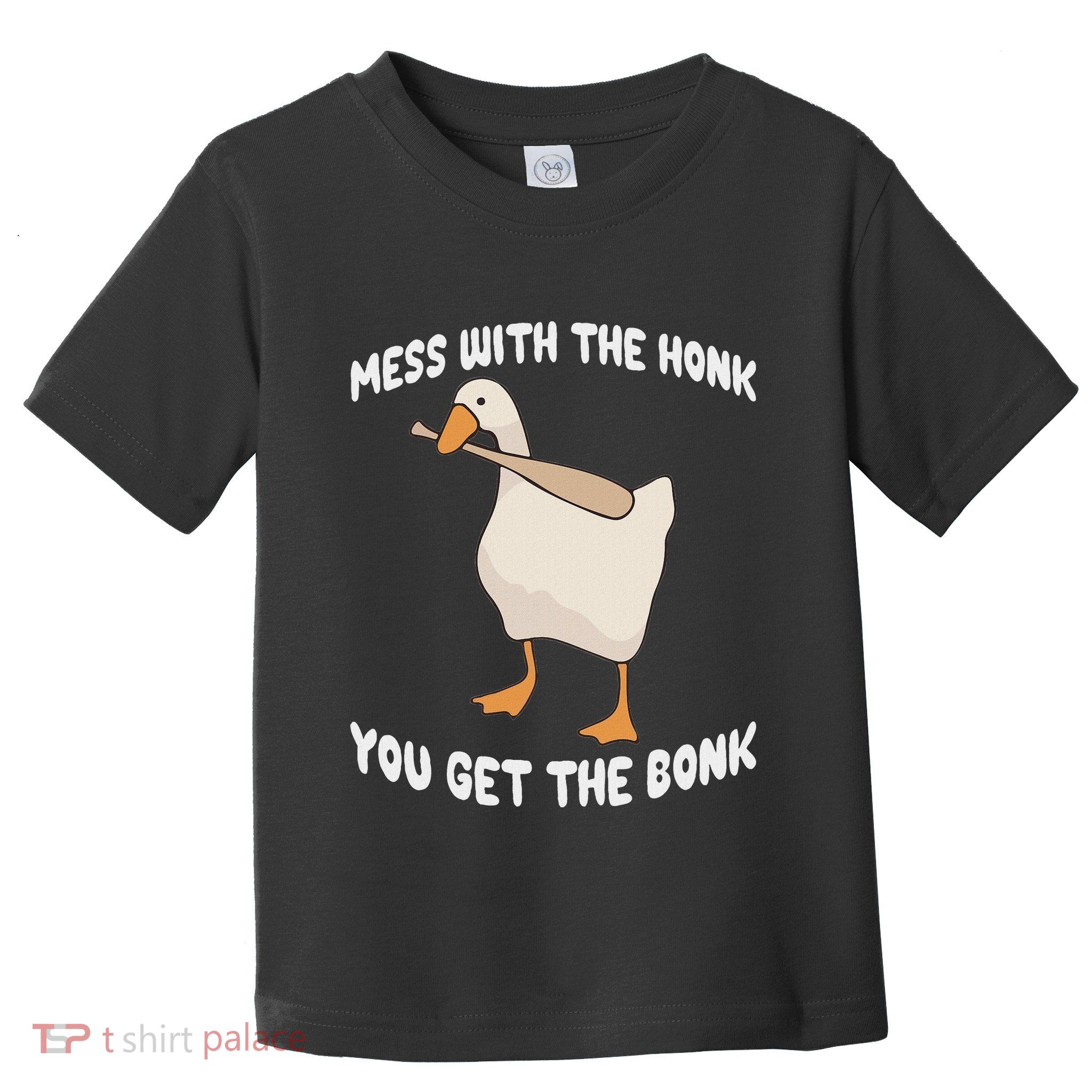 Goose Mess With The Honk You Get The Bonk Toddler T-Shirt