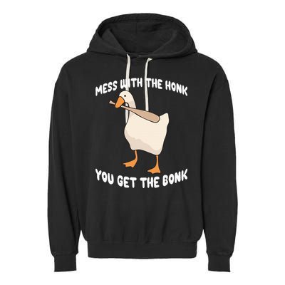Goose Mess With The Honk You Get The Bonk Garment-Dyed Fleece Hoodie