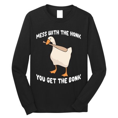 Goose Mess With The Honk You Get The Bonk Long Sleeve Shirt