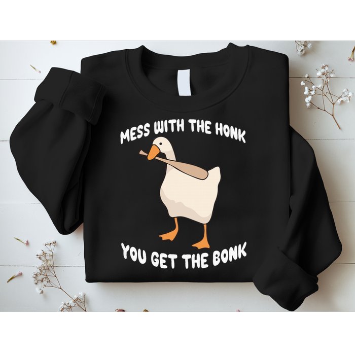 Goose Mess With The Honk You Get The Bonk Sweatshirt