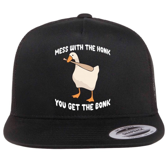 Goose Mess With The Honk You Get The Bonk Flat Bill Trucker Hat