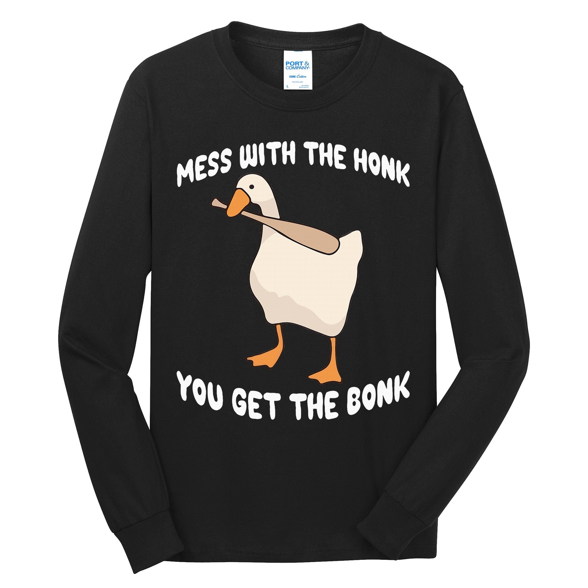 Goose Mess With The Honk You Get The Bonk Tall Long Sleeve T-Shirt