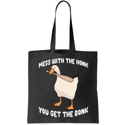 Goose Mess With The Honk You Get The Bonk Bag