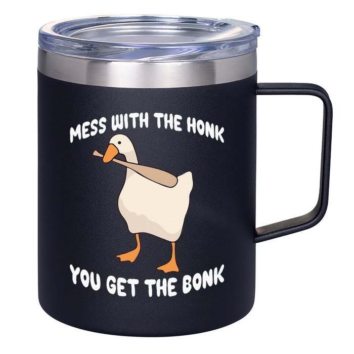Goose Mess With The Honk You Get The Bonk 12oz Stainless Steel Coffee Mug