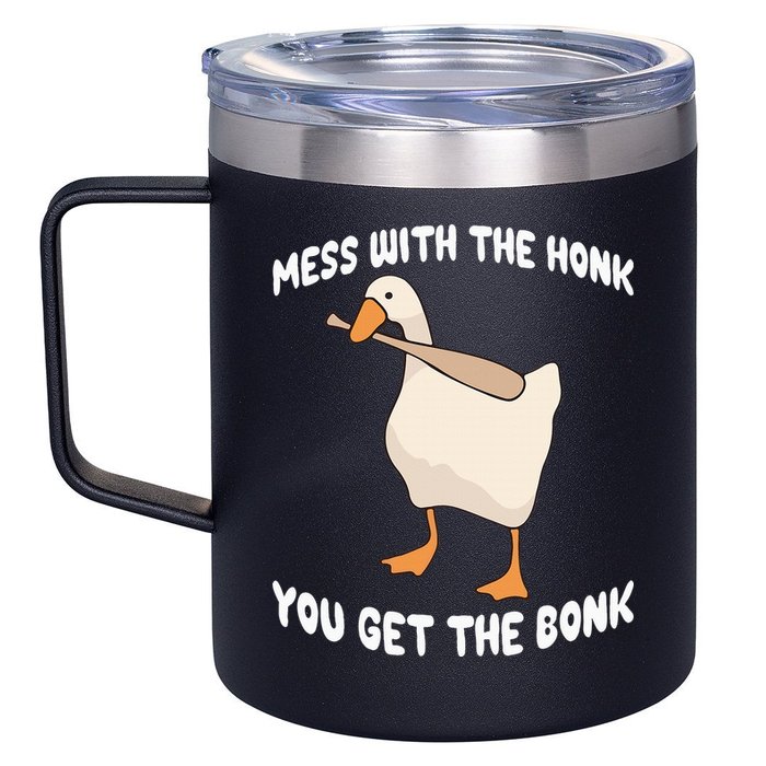 Goose Mess With The Honk You Get The Bonk 12oz Stainless Steel Coffee Mug