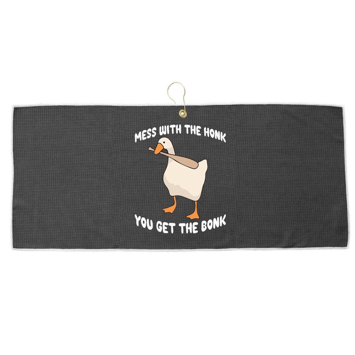 Goose Mess With The Honk You Get The Bonk Large Microfiber Waffle Golf Towel