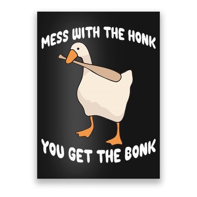 Goose Mess With The Honk You Get The Bonk Poster