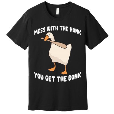 Goose Mess With The Honk You Get The Bonk Premium T-Shirt