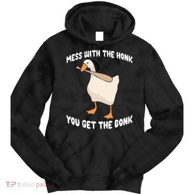 Goose Mess With The Honk You Get The Bonk Tie Dye Hoodie