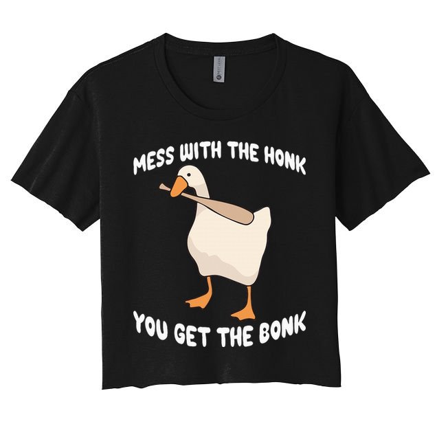 Goose Mess With The Honk You Get The Bonk Crop Top