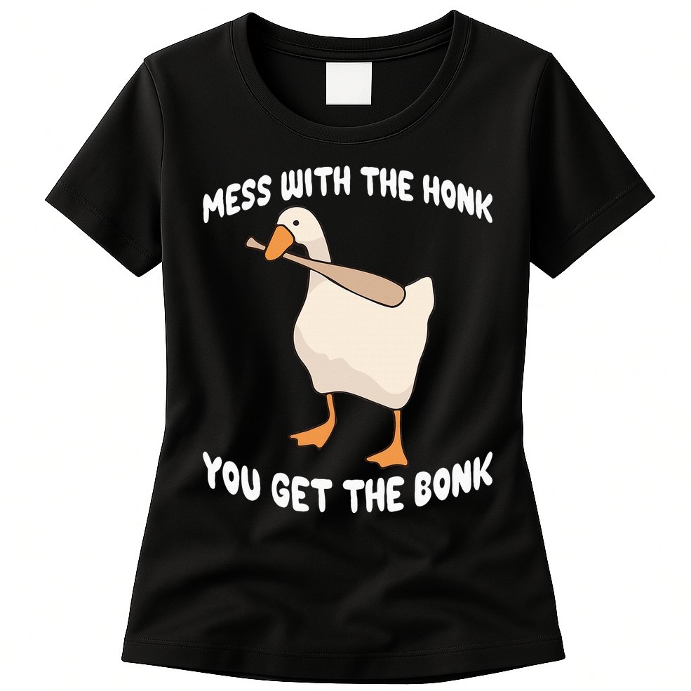 Goose Mess With The Honk You Get The Bonk Womens T-Shirt