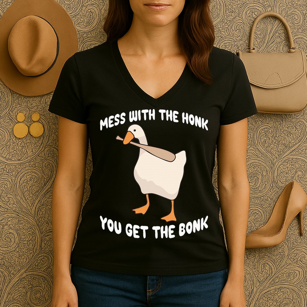 Goose Mess With The Honk You Get The Bonk Women's V-Neck T-Shirt