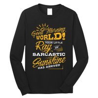 Good Morning World Sarcastic Ray Of Sunshine Long Sleeve Shirt