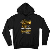 Good Morning World Sarcastic Ray Of Sunshine Tall Hoodie