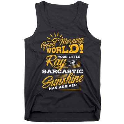 Good Morning World Sarcastic Ray Of Sunshine Tank Top