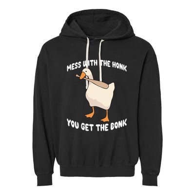 Goose Mess With The Honk You Get The Bonk Garment-Dyed Fleece Hoodie