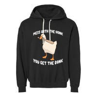 Goose Mess With The Honk You Get The Bonk Garment-Dyed Fleece Hoodie