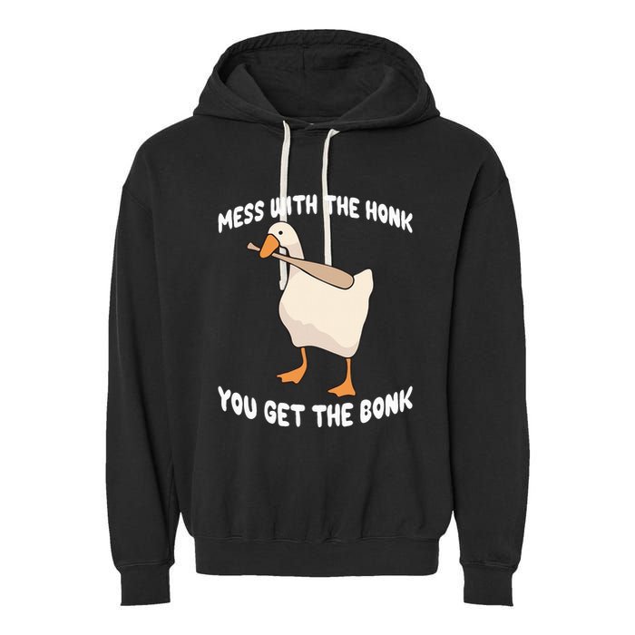 Goose Mess With The Honk You Get The Bonk Garment-Dyed Fleece Hoodie
