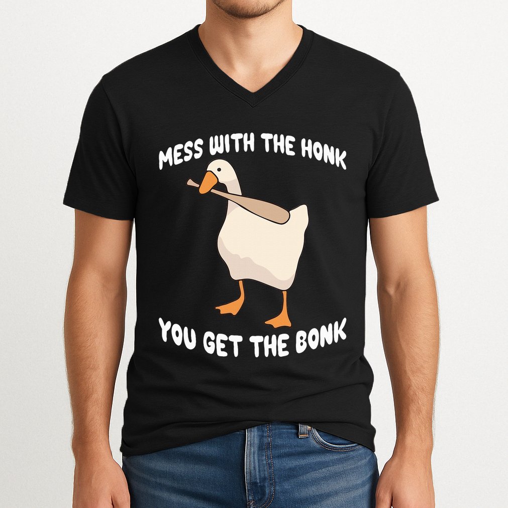 Goose Mess With The Honk You Get The Bonk V-Neck T-Shirt