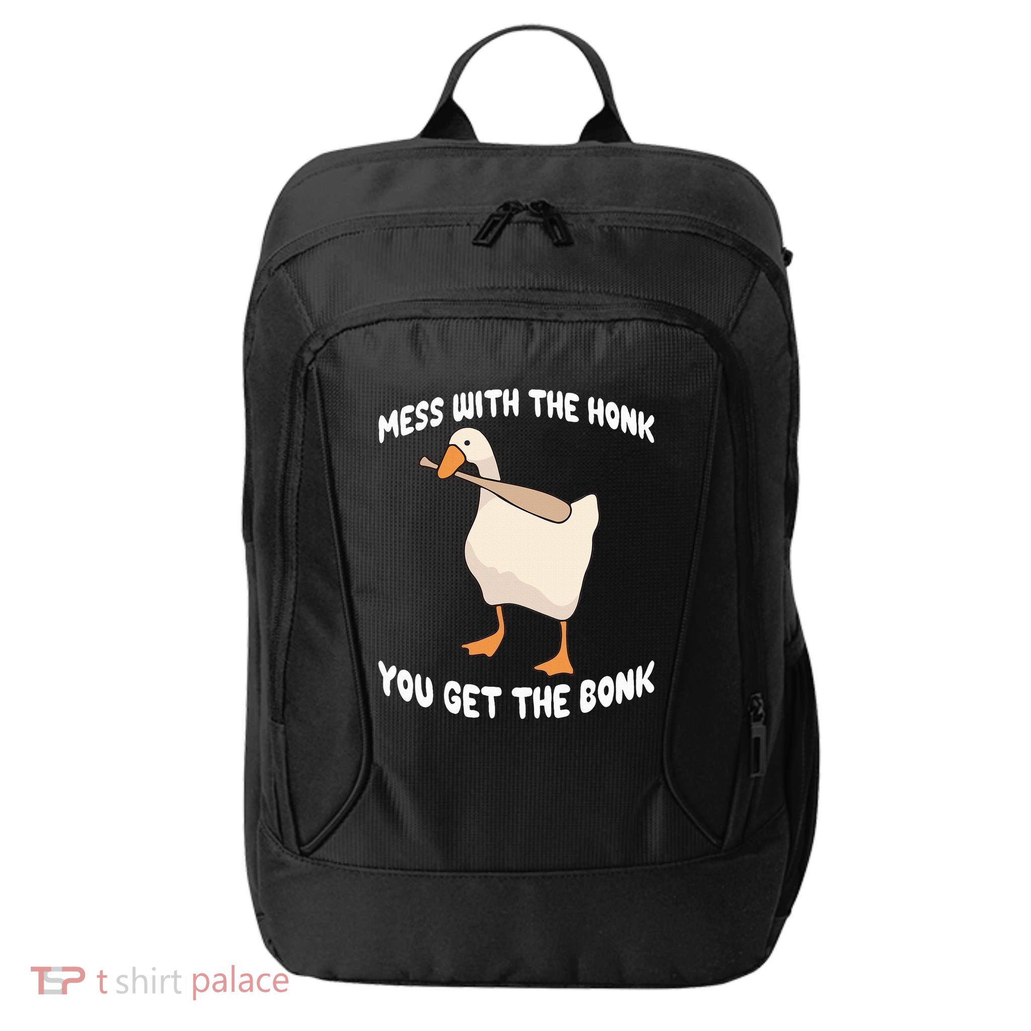 Goose Mess With The Honk You Get The Bonk City Backpack