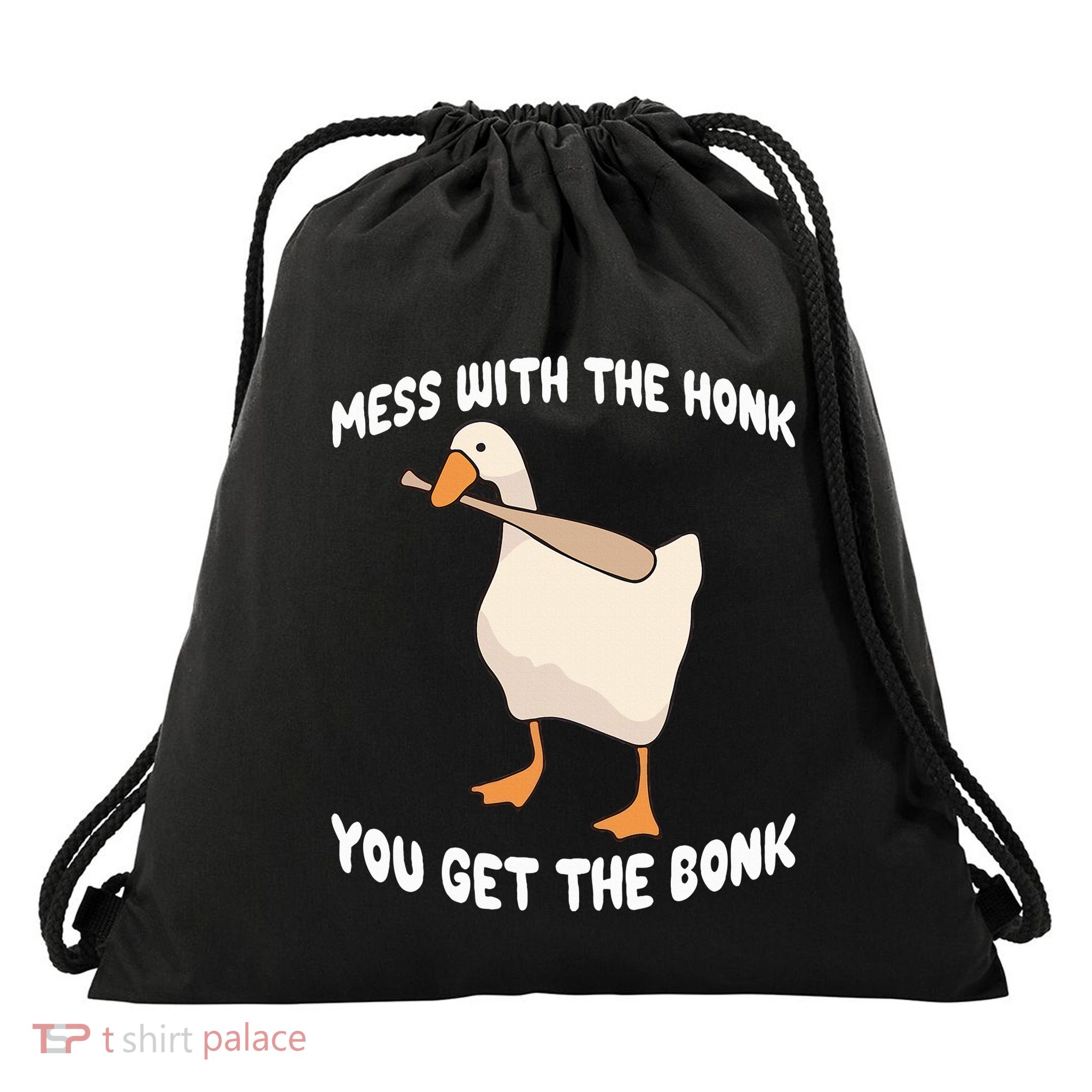 Goose Mess With The Honk You Get The Bonk Drawstring Bag