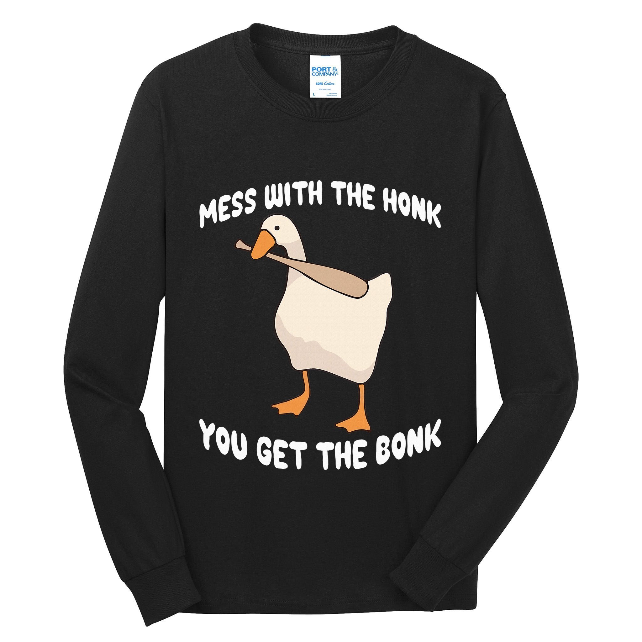 Goose Mess With The Honk You Get The Bonk Tall Long Sleeve T-Shirt