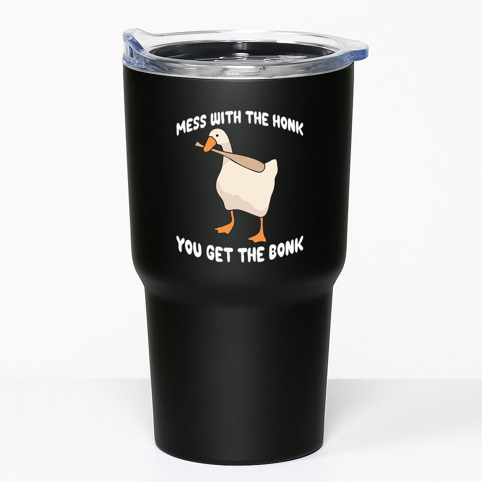 Goose Mess With The Honk You Get The Bonk Tumbler