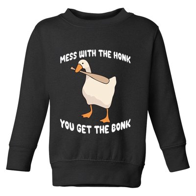 Goose Mess With The Honk You Get The Bonk Toddler Sweatshirt