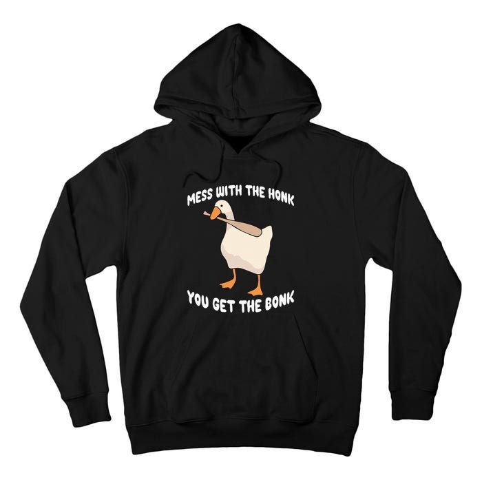Goose Mess With The Honk You Get The Bonk Tall Hoodie