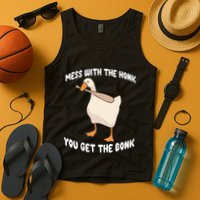 Goose Mess With The Honk You Get The Bonk Tank Top