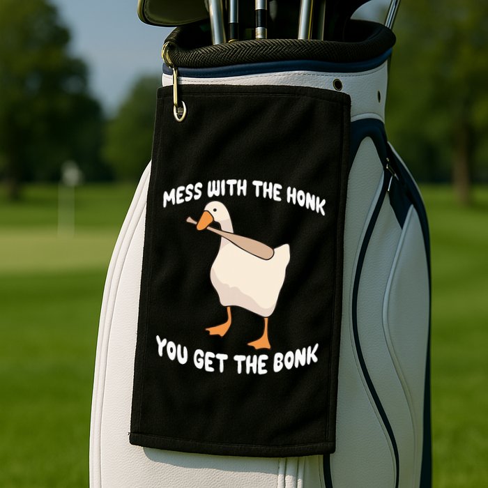 Goose Mess With The Honk You Get The Bonk Golf Towel