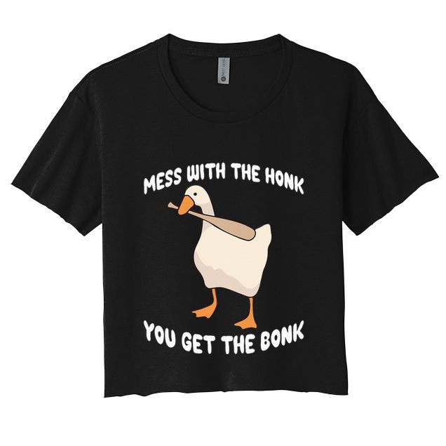 Goose Mess With The Honk You Get The Bonk Crop Top