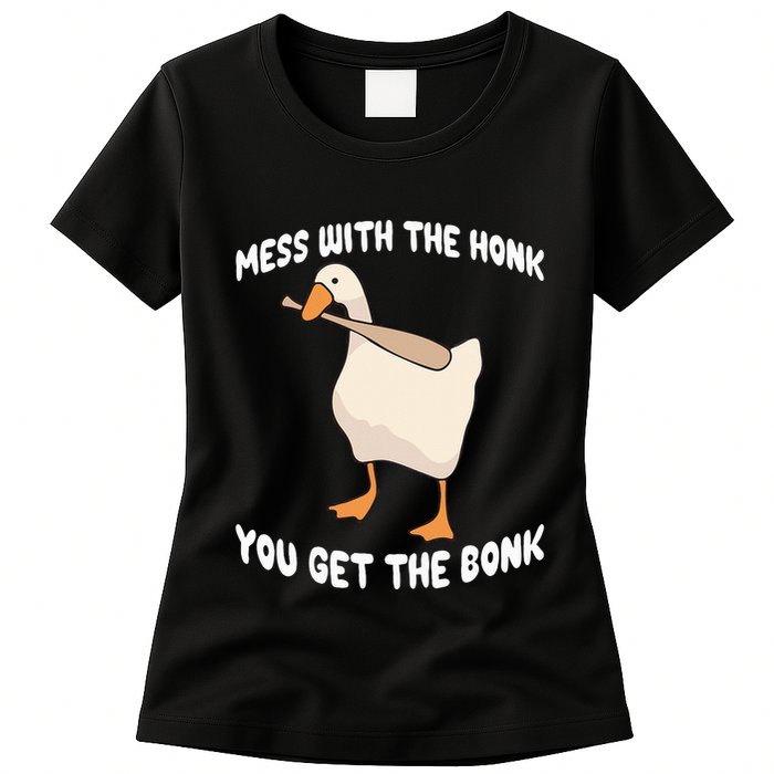 Goose Mess With The Honk You Get The Bonk Womens T-Shirt
