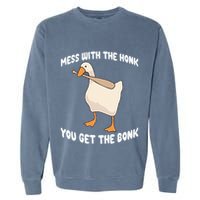 Goose Mess With The Honk You Get The Bonk Garment-Dyed Sweatshirt